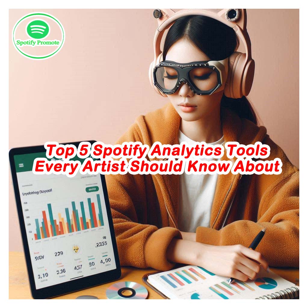 Top 5 Spotify Analytics Tools Every Artist Should Know About